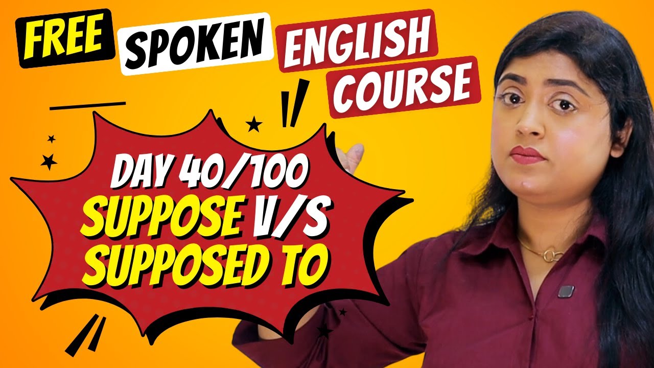 Day 40/100 | Suppose v/s Supposed To