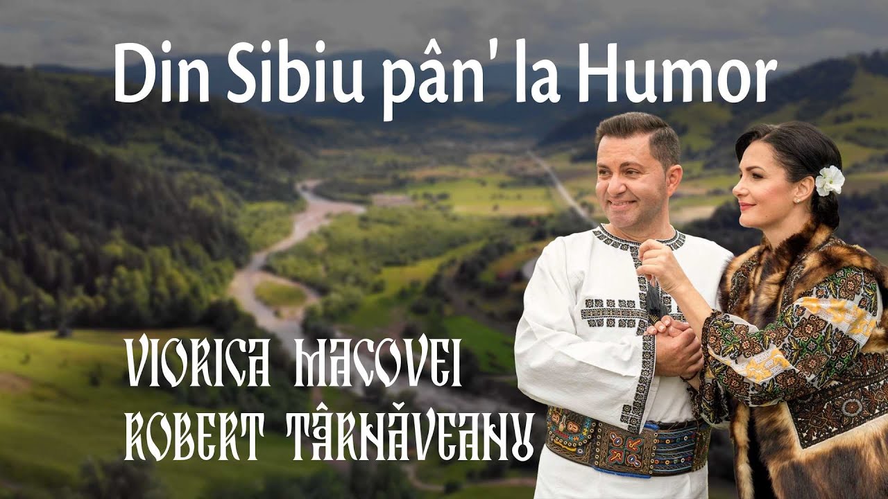 Viorica Macovei și Robert Târnăveanu - Din Sibiu pân' la Humor