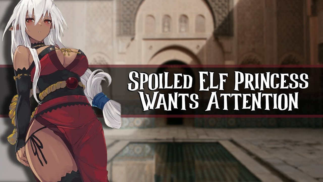 Spoiled Elf Princess Wants Attention //F4A//[Sassy][Tsundere]