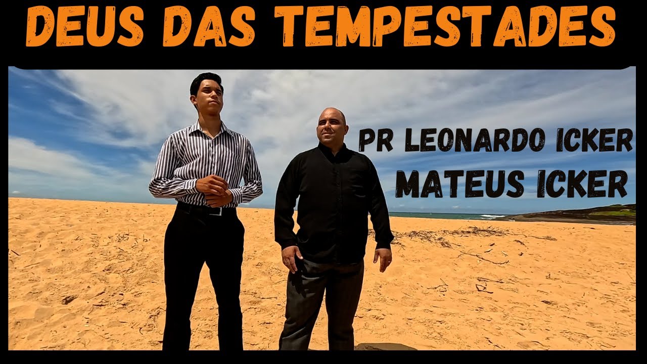 PR LEONARDO ICKER E MATEUS ICKER - DEUS DAS TEMPESTADES
