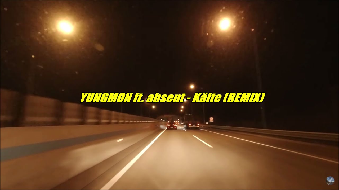 YUNGMON ft. absent - Kälte (REMIX)