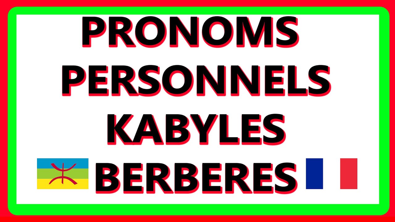 Les pronoms personnels en Kabyle / Berbère