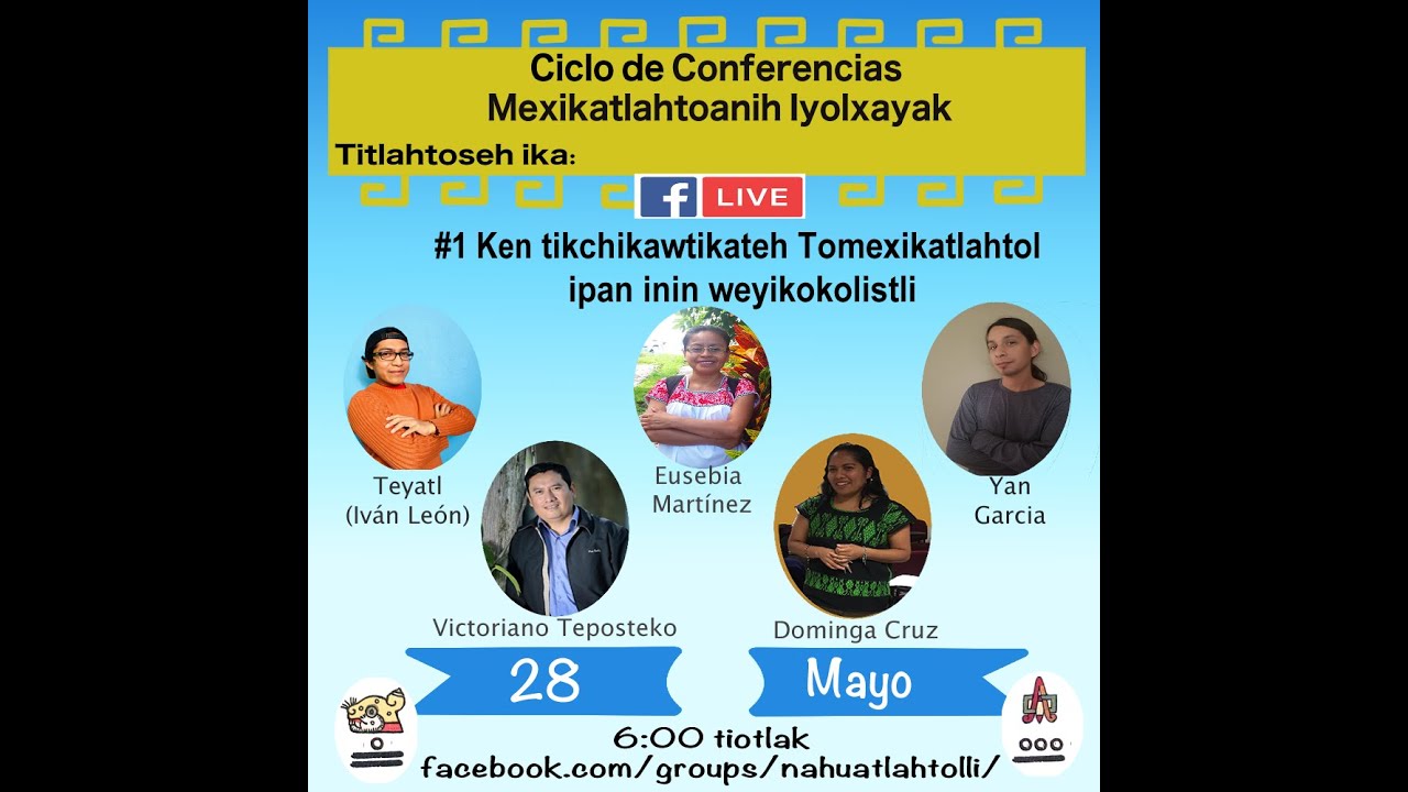 Ciclo de Conferencias Mexikatlahtoanih Iyolxayak (1)