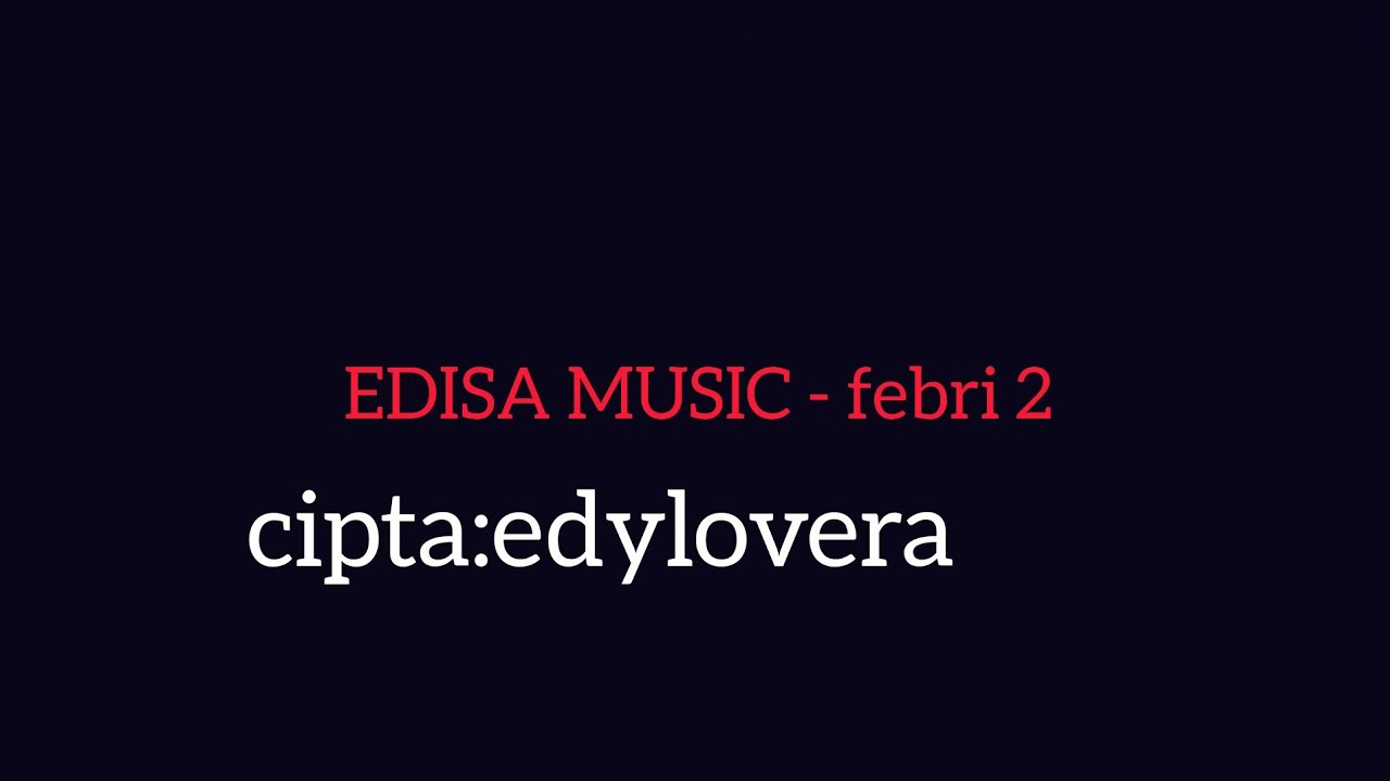 EDISA MUSIC - febri 2
