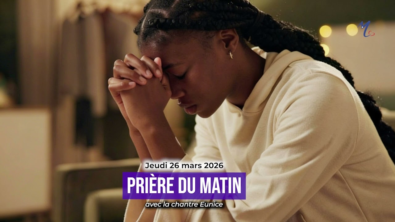 Pri&egrave;re du matin du jeudi 26 mars 2026 avec la chantre Eunice