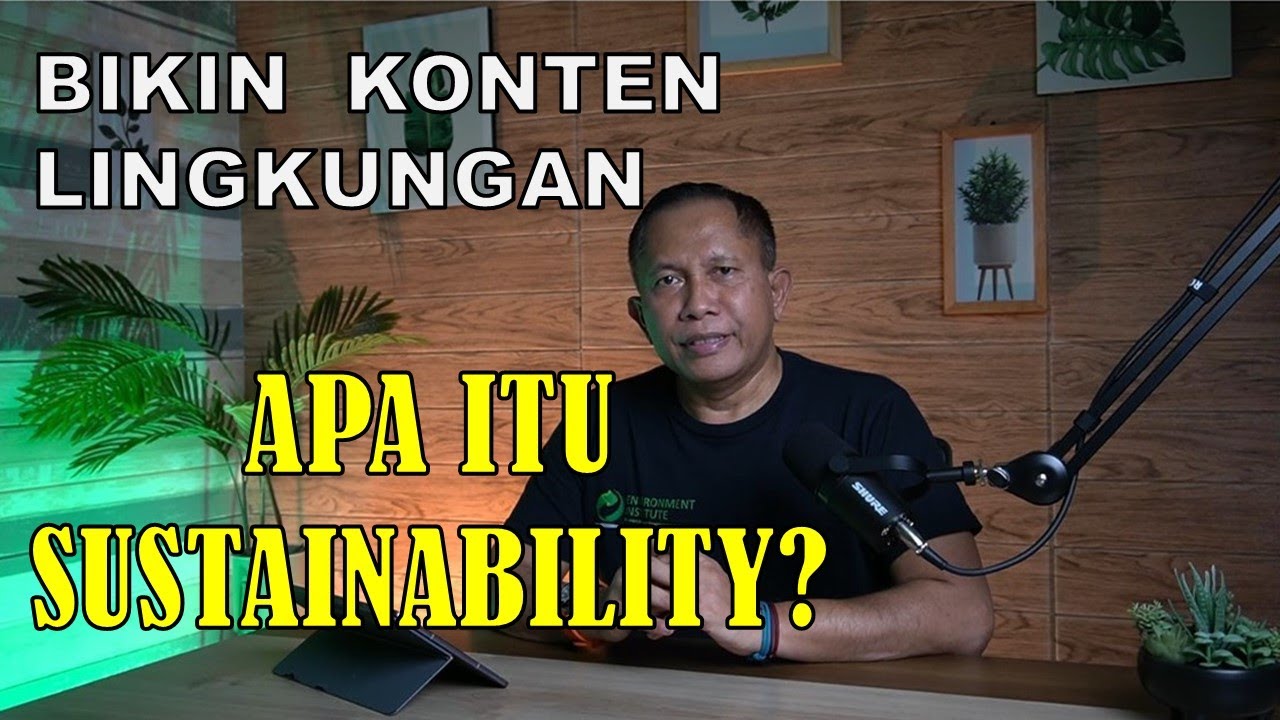 Tutorial Konten Lingkungan: Apa Itu Sustainability?