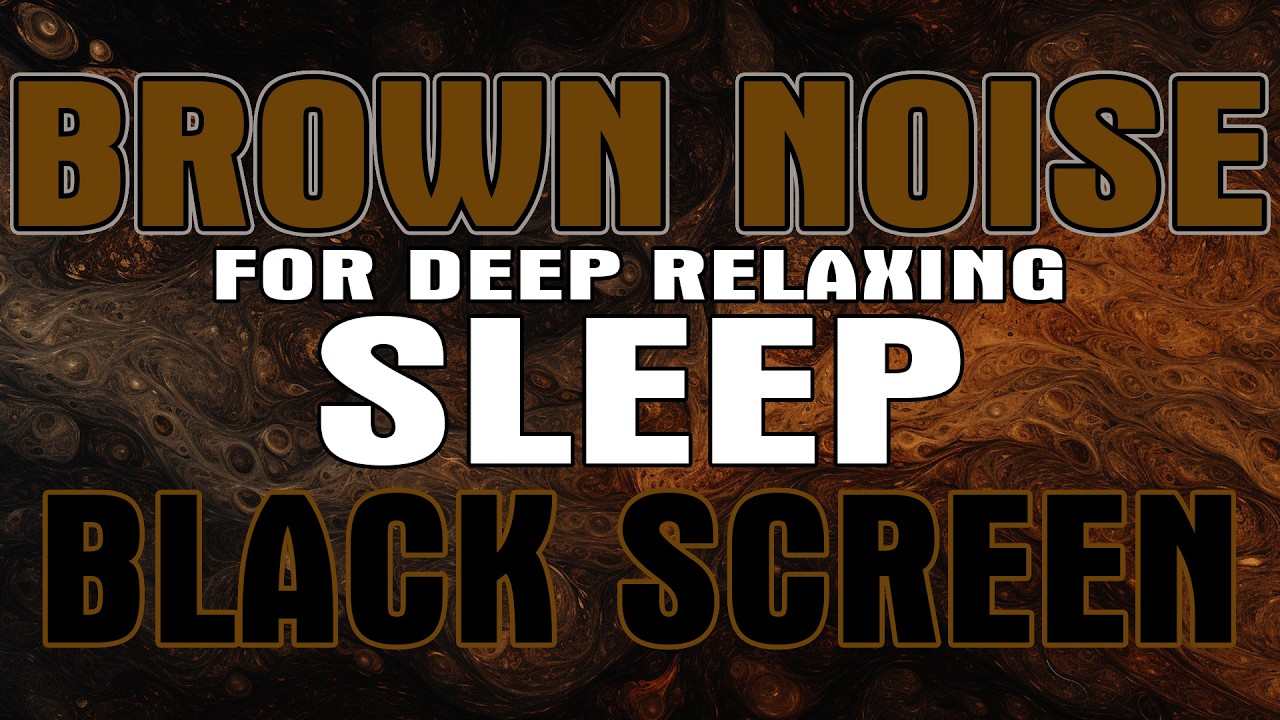 10 Hours of Smooth Brown Noise Background Sound
