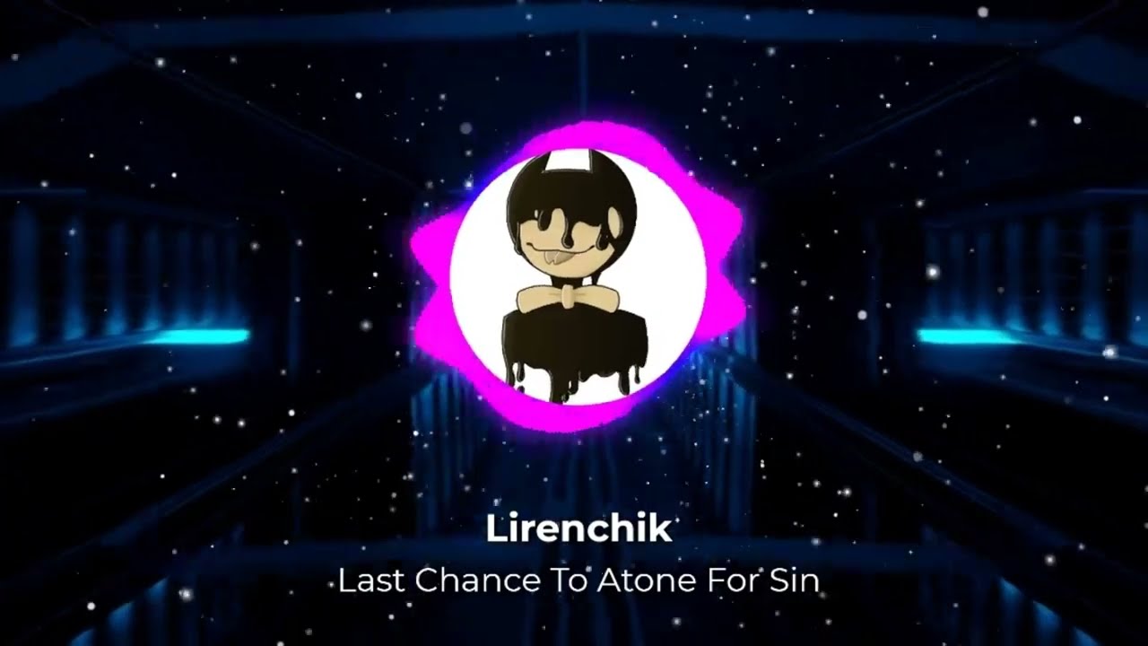 Lirenchik  - Last Chance To Atone For Sin (DubStep Music)