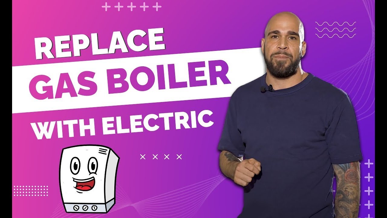 Replacing gas boiler with electric - Boiler Solutions