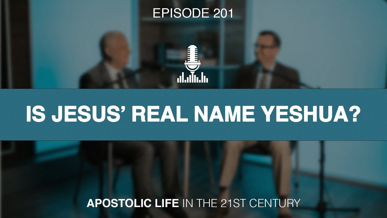 Is Jesus' Real Name Yeshua? | Episode 201