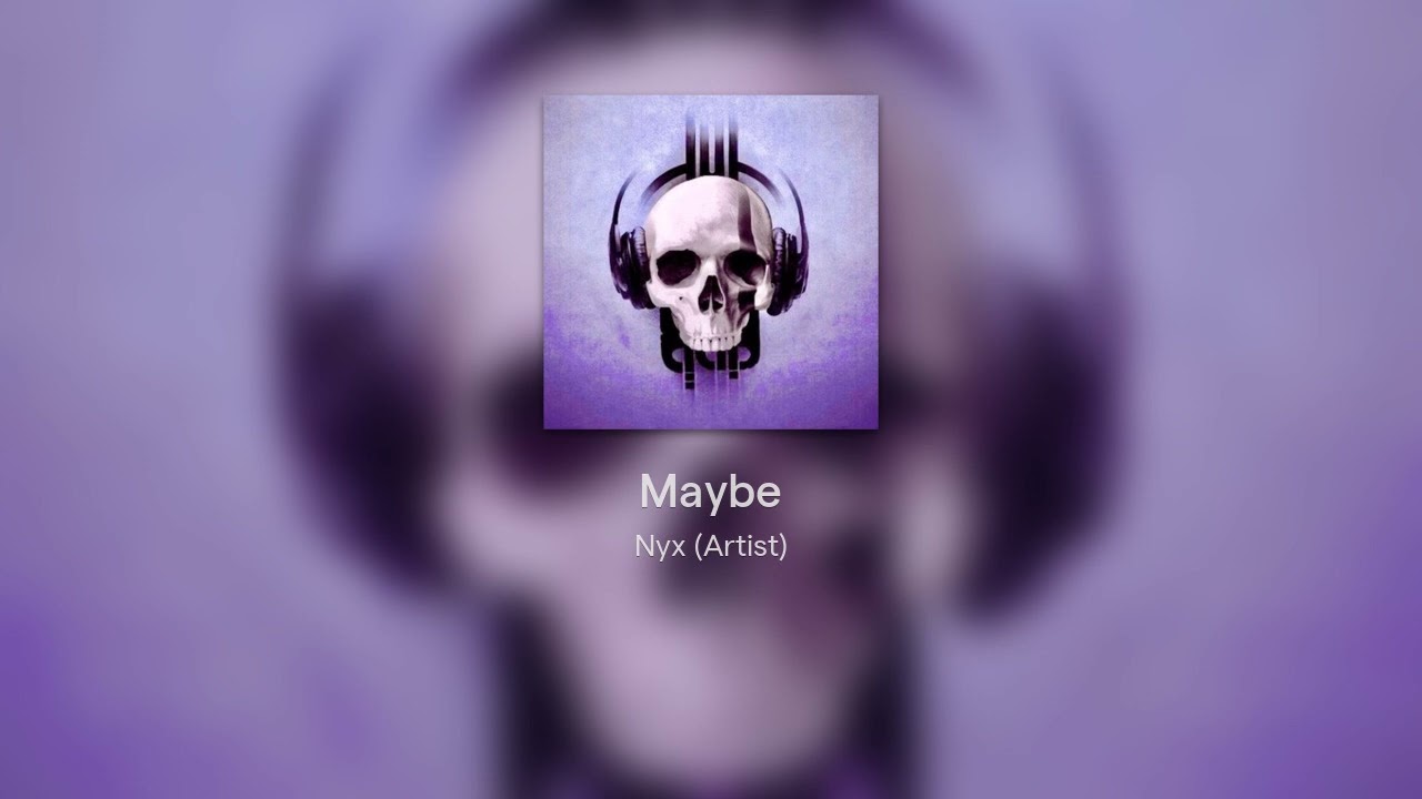 Maybe