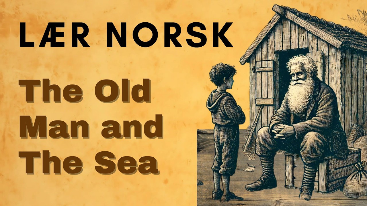 Lær Norsk Gjennom Historier | Den Gamle Mannen og Havet 🐟  Klassisk Fortelling for Norsk Språklæring