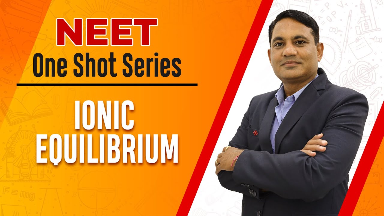 Ionic Equilibrium Explained | NEET One Shot-Chemistry | Motion NEET #neet2024  #motionkota #neet