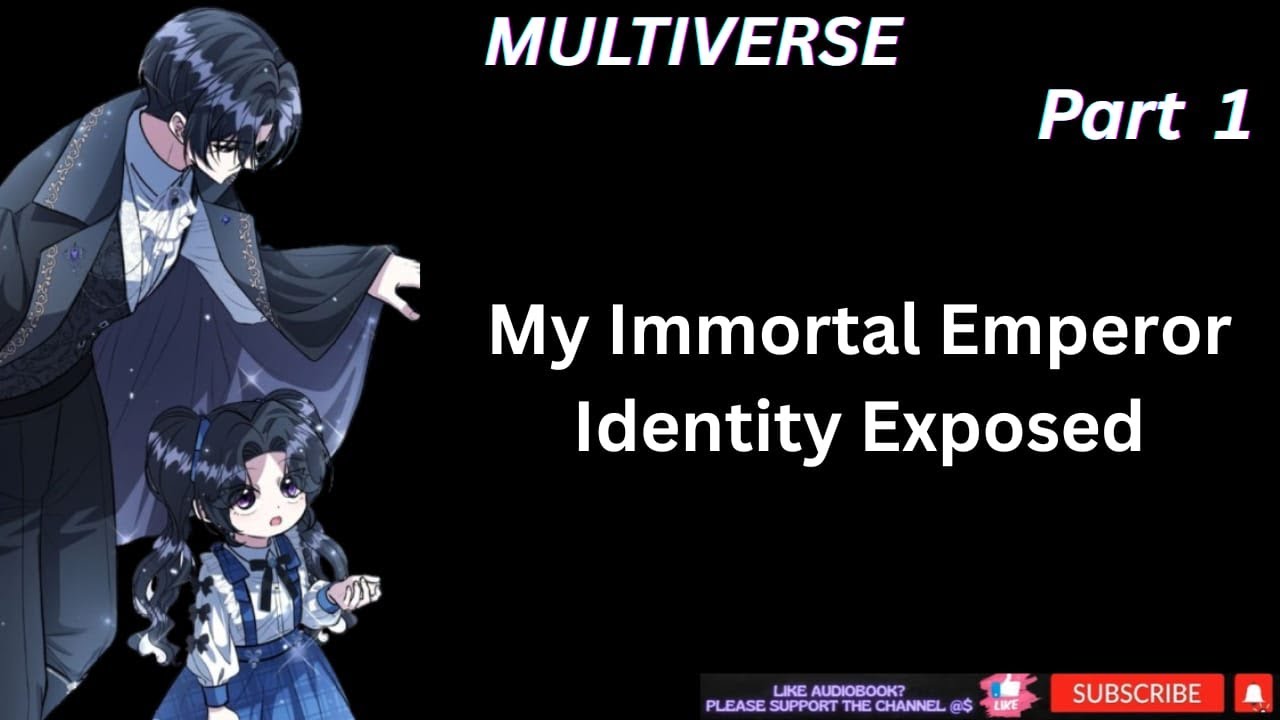 Daughter Causes Chaos in the Cultivation World, My Immortal Emperor Identity Exposed  part 1