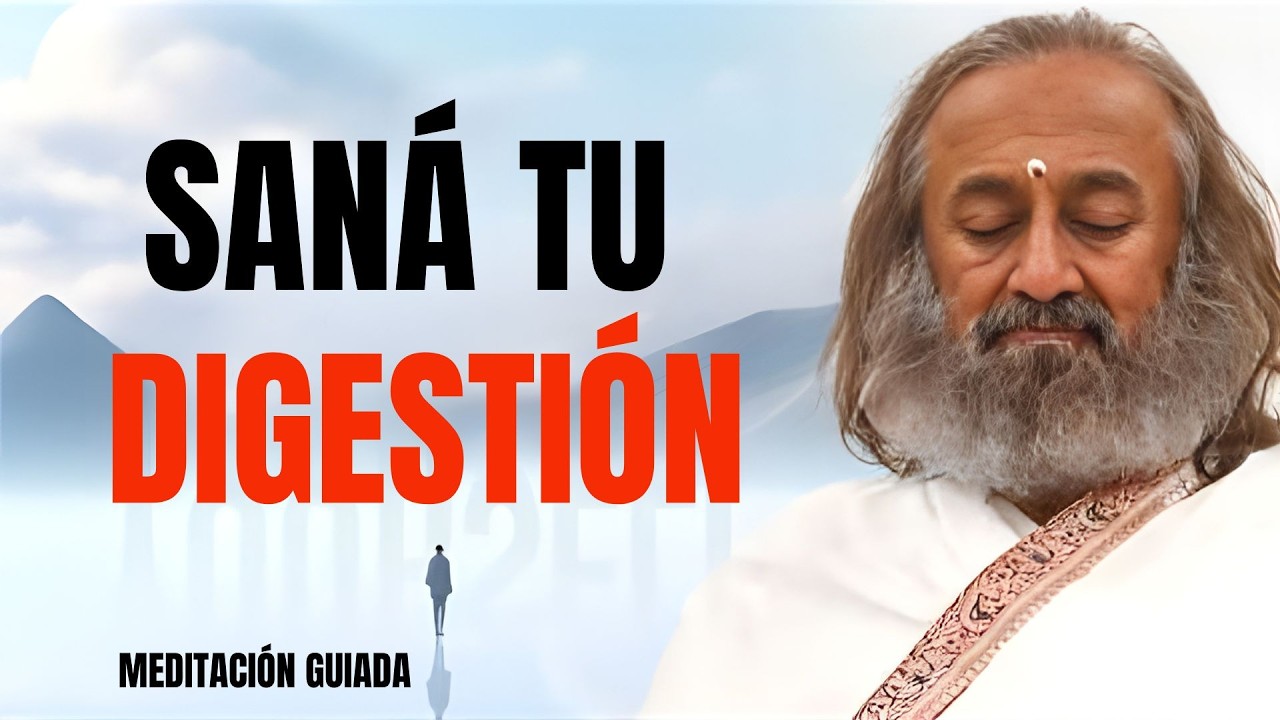 Meditación para equilibrar el fuego digestivo Por Sri Sri Ravi Shankar