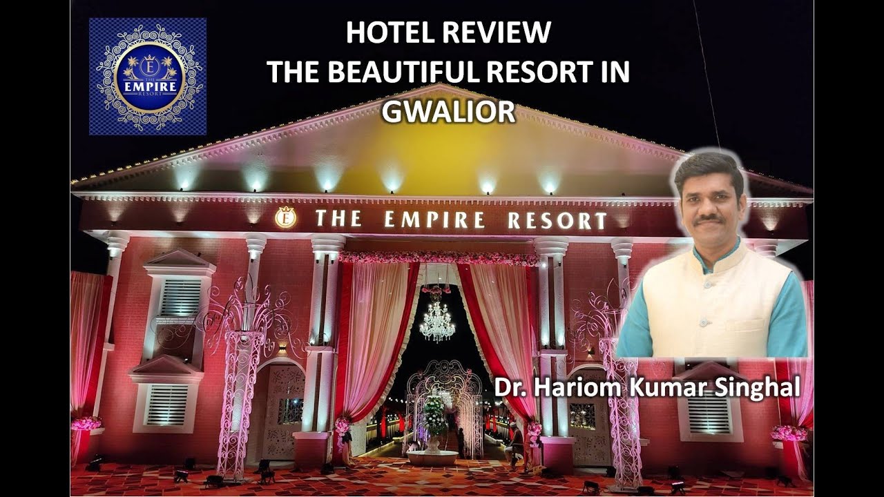 The Beautiful Resort in Gwalior l The Empire Resort l एम्पायर रिसोर्ट l Dr. Hariom Singhal