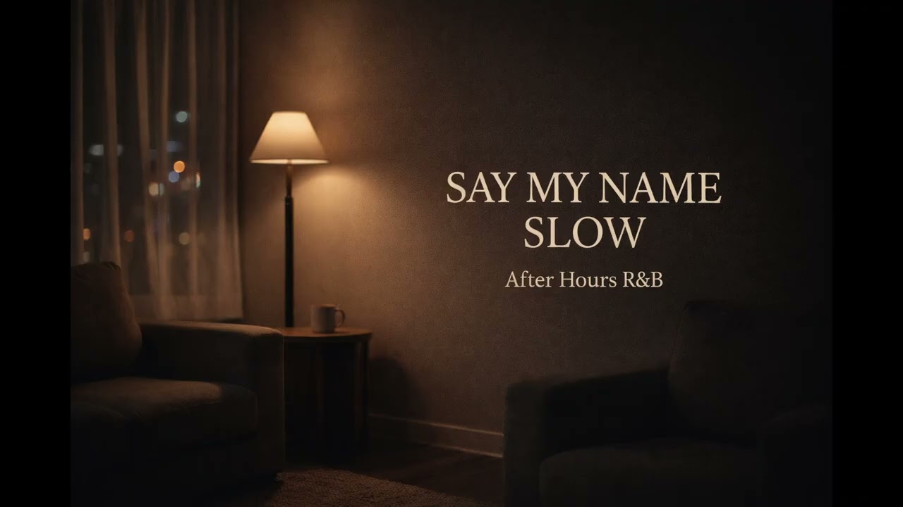 Say My Name Slow — After Hours R&B