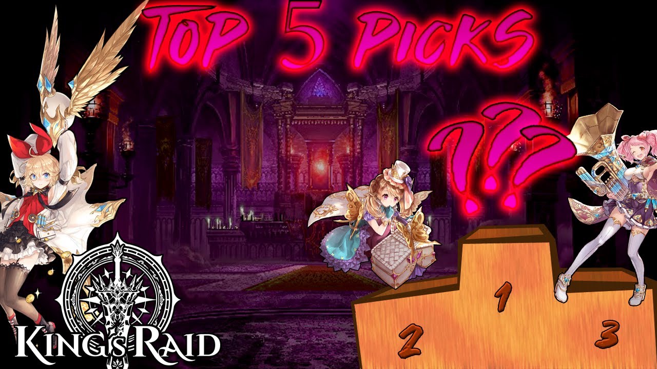 Top 5 favorite characters everyone should get - King's Raid