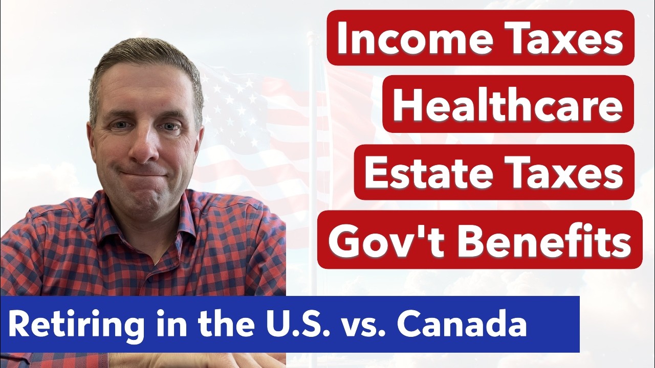 Retiring in the U.S. vs Canada- The Real Financial Comparison