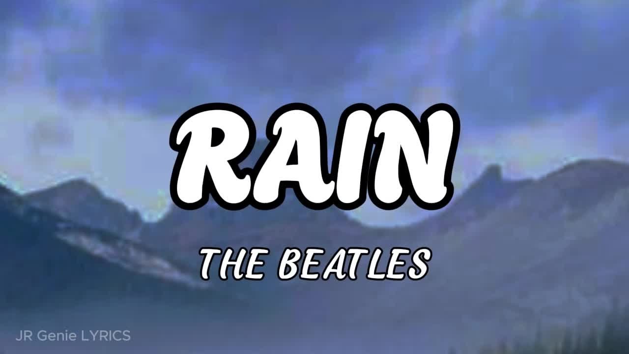 RAIN (LYRICS) - The Beatles