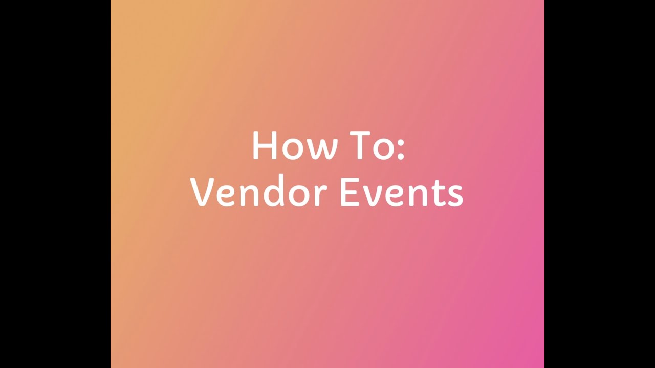 How To:  Vendor Events
