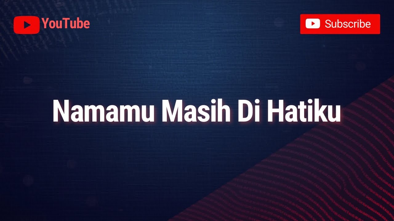 Namamu Masih Di Hatiku