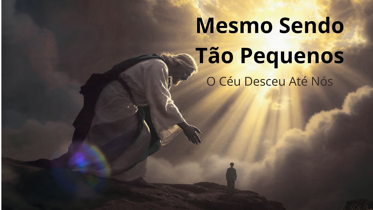Mesmo Sendo Tão Pequeno | Um Louvor Sobre Graça, Humildade e Amor de Deus