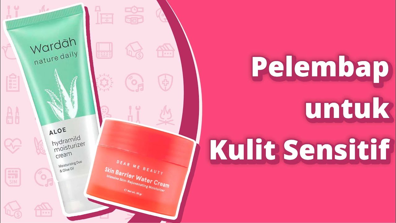 Pelembap untuk Kulit Sensitif