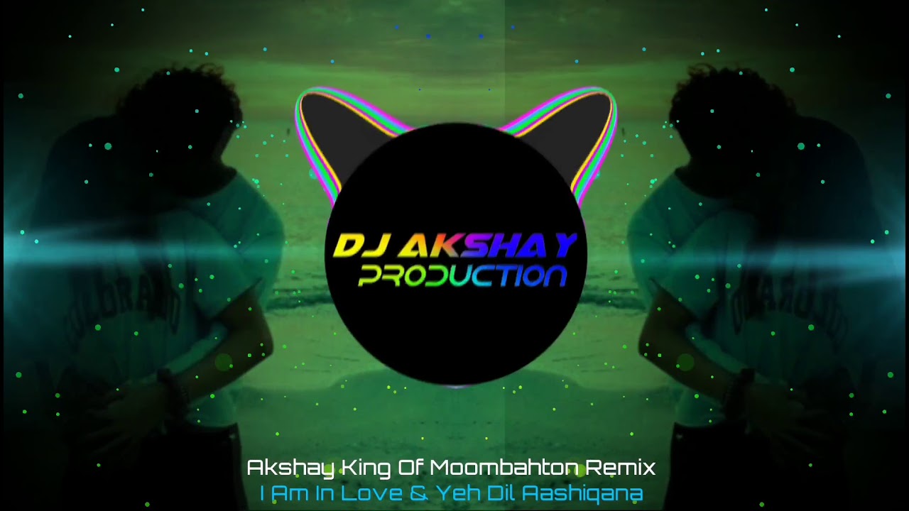 I Am In Love - Yeh Dil Aashiqana & DJ AKSHAY PRODUCTION Remix 2K21