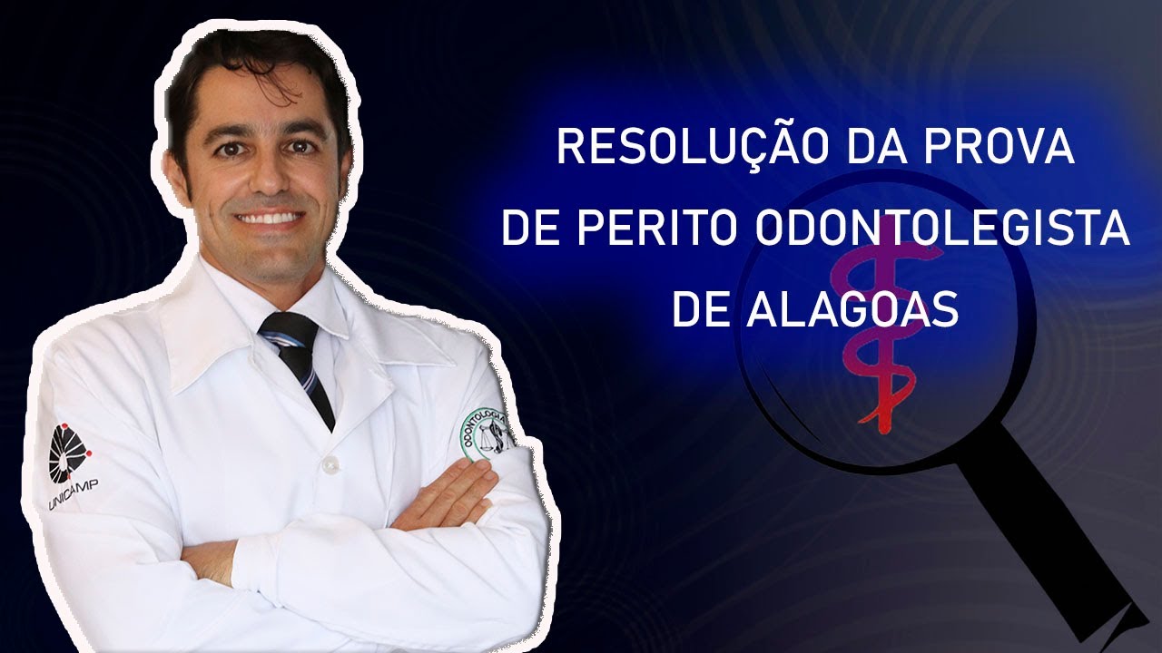 Resolução da Prova de Perito Odontolegista de Alagoas