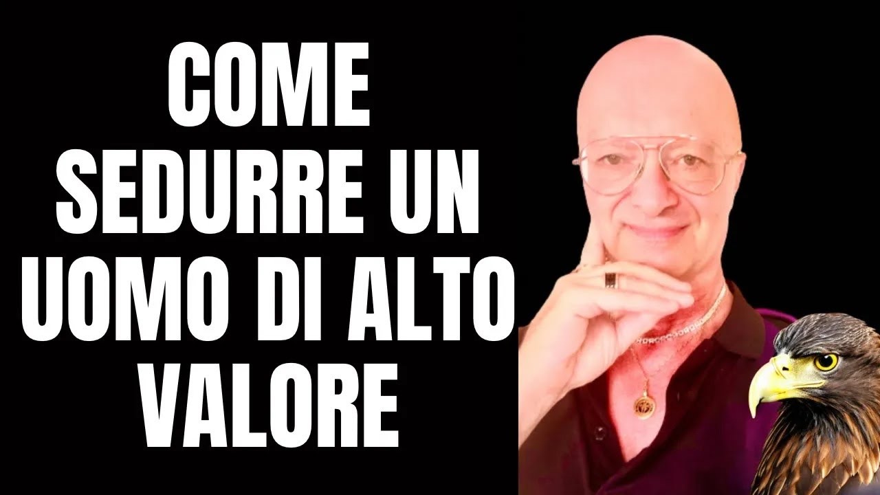 COME SEDURRE UN UOMO DI ALTO VALORE