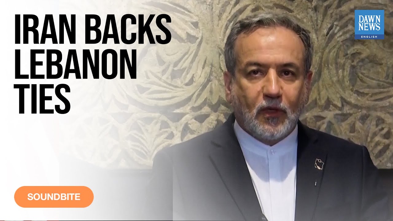 Iranian FM Araqchi Pledges Continued Iran-Lebanon Ties, Hits Israel | Dawn News English