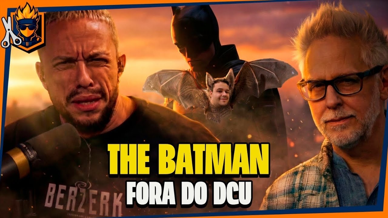 JAMES GUNN CONFIRMOU QUE THE BATMAN NÃO FAZ PARTE DO DCU