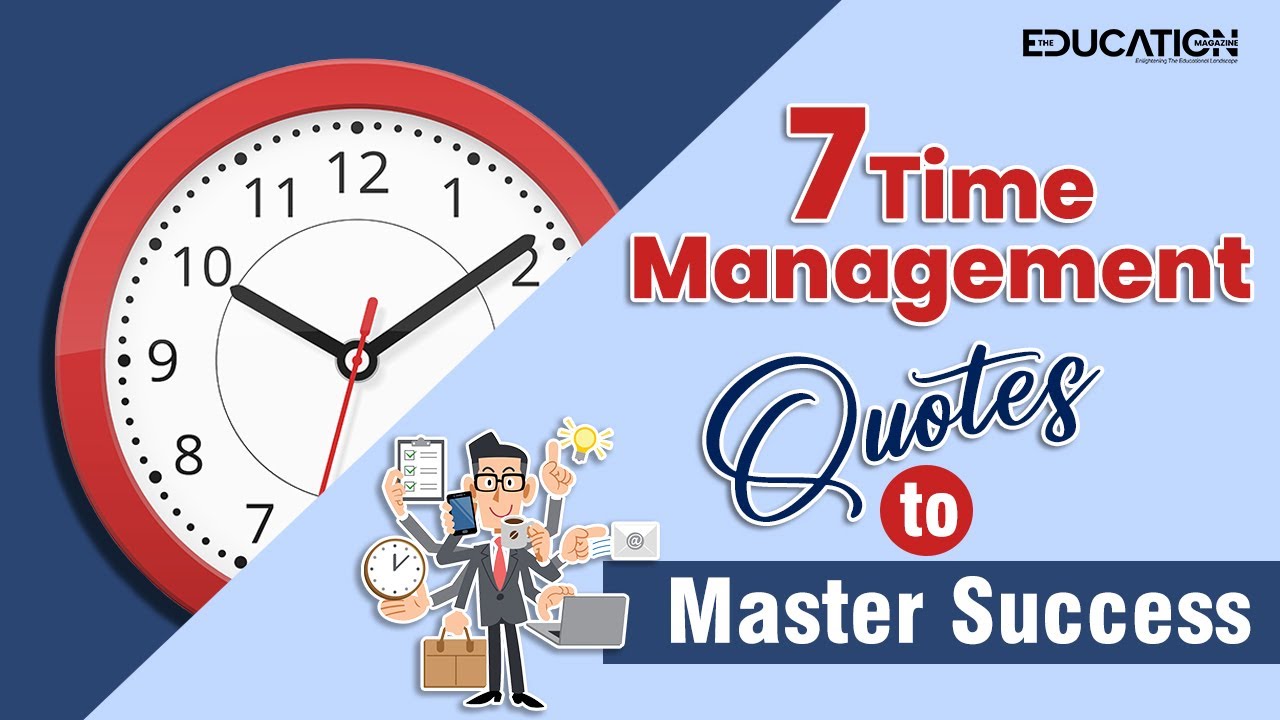 7 Time Management Quotes to Master Success | The Education Magazine |