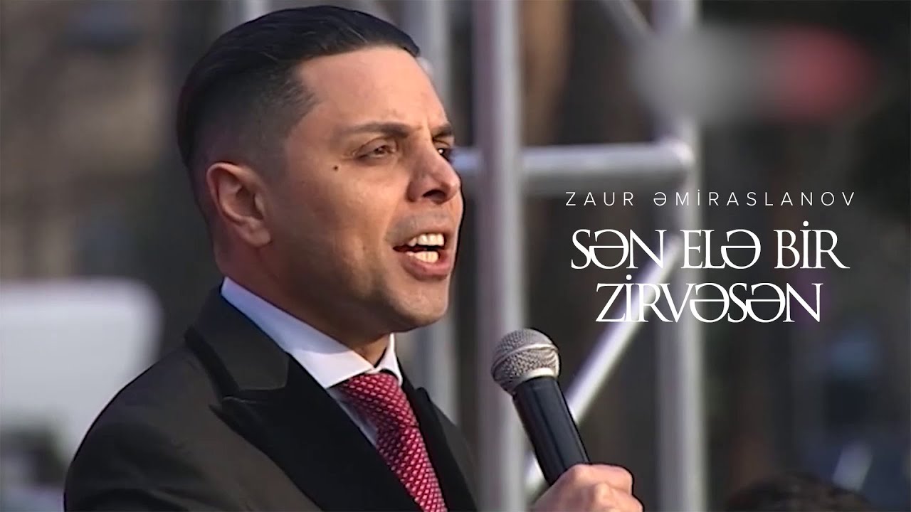 Zaur Əmiraslanov — Sən Elə Bir Zirvəsən