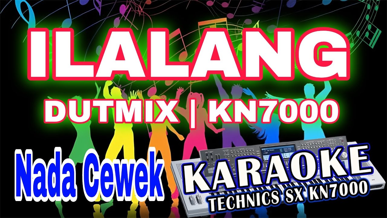 KARAOKE ILALANG DUTMIX KN7000 [NADA CEWEK] DENI RECORD