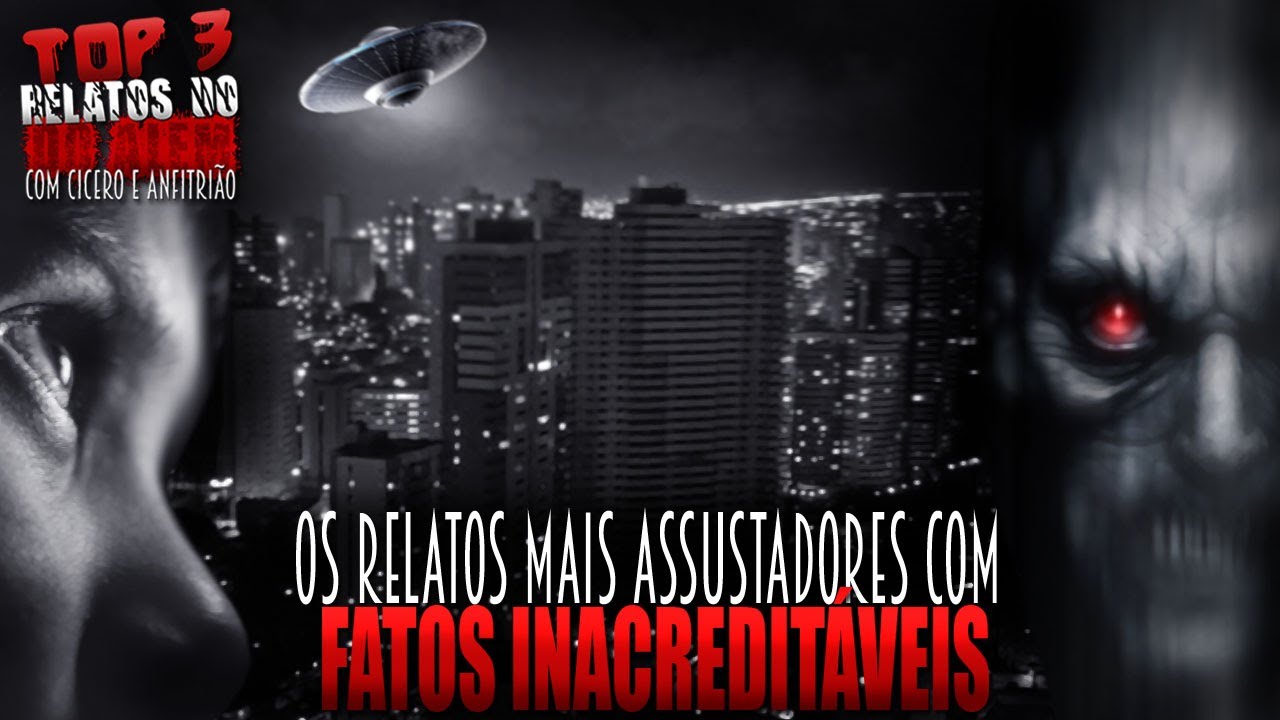 Top 3: Os Melhores Relatos com Fatos Inexplicáveis! - Com Cicero Augusto e Anfitrião