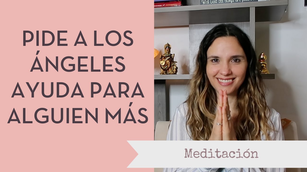 Pide a los ángeles ayuda para alguien más