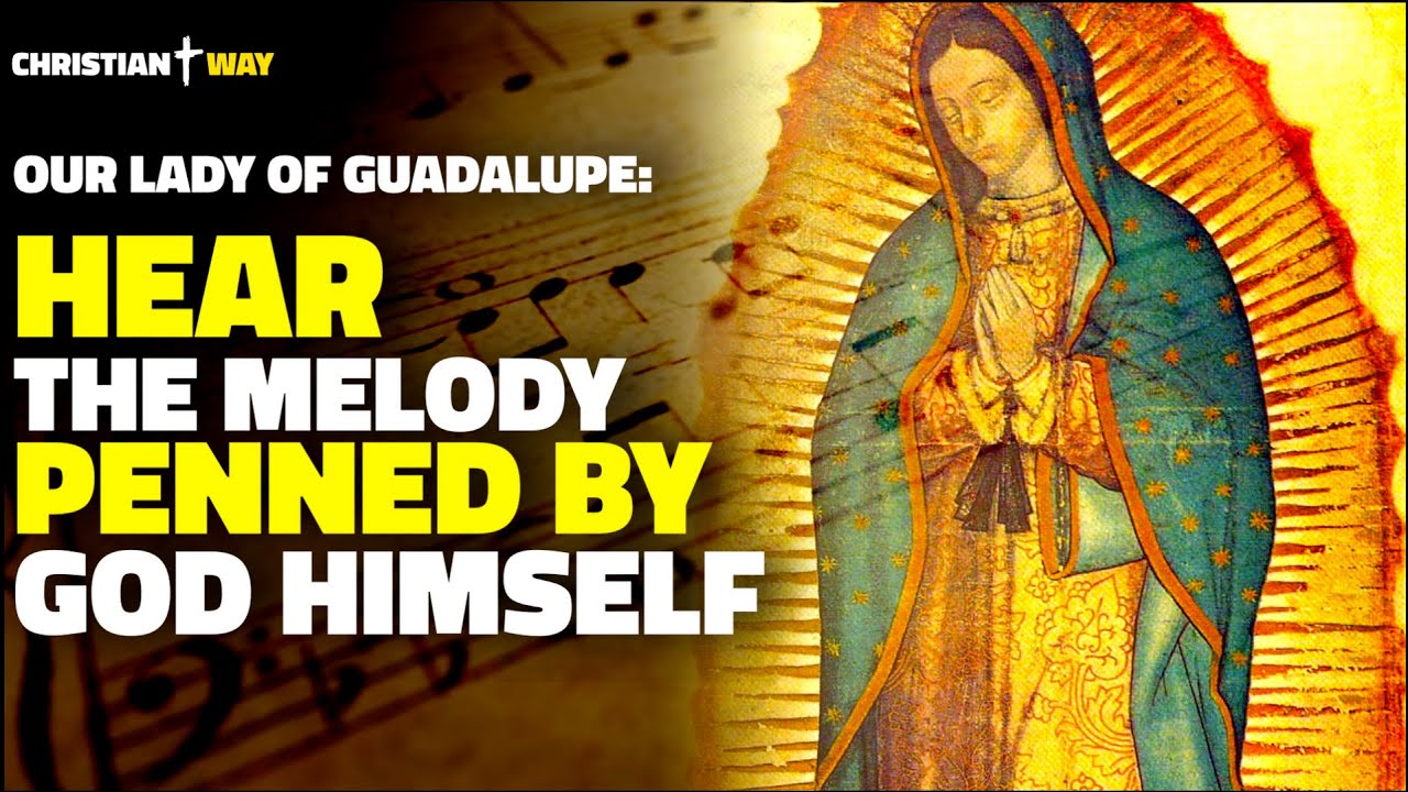 Divine Secrets of the Virgin of Guadalupe's Tilma Revealed: LISTEN TO THE MELODY WRITTEN BY GOD!
