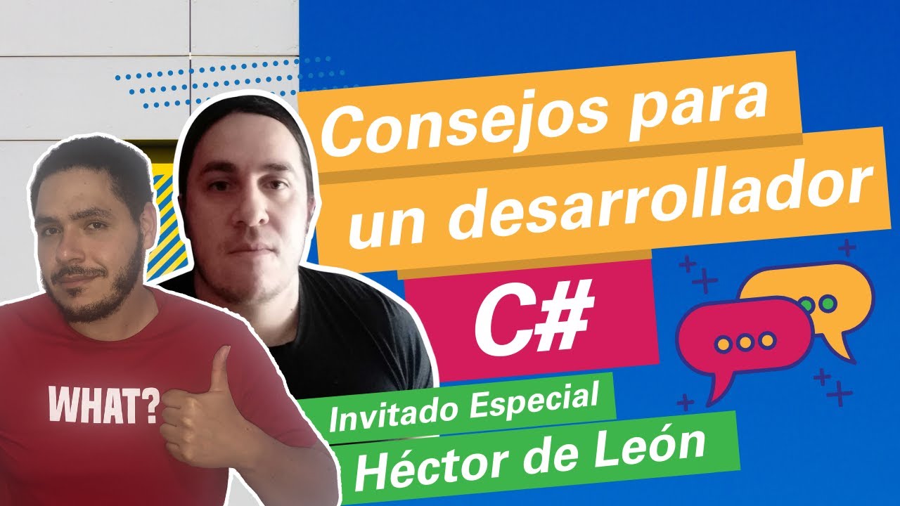 Consejos para un desarrollador C# | Invitado: @hdeleonnet