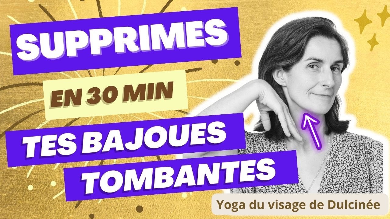NON NON aux BAJOUES : cours de yoga du visage 30 min de Dulcinée