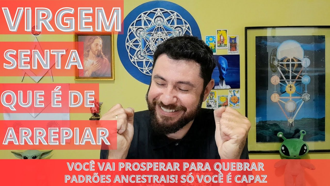♍VIRGEM-SENTA PORQUE É DE ARREPIAR! VC VAI  PROSPERAR PARA QUEBRAR PADRÕES ANCESTRAIS! SÓ VC É CAPAZ