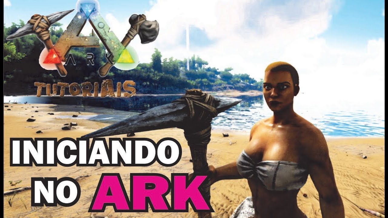 ARK TUTORIAIS - INICIANDO NO ARK
