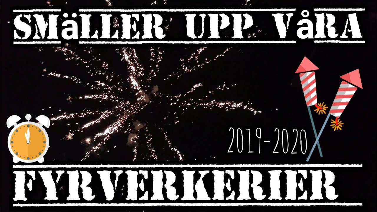 SMÄLLER UPP VÅRA FYRVERKERIER 2019-2020