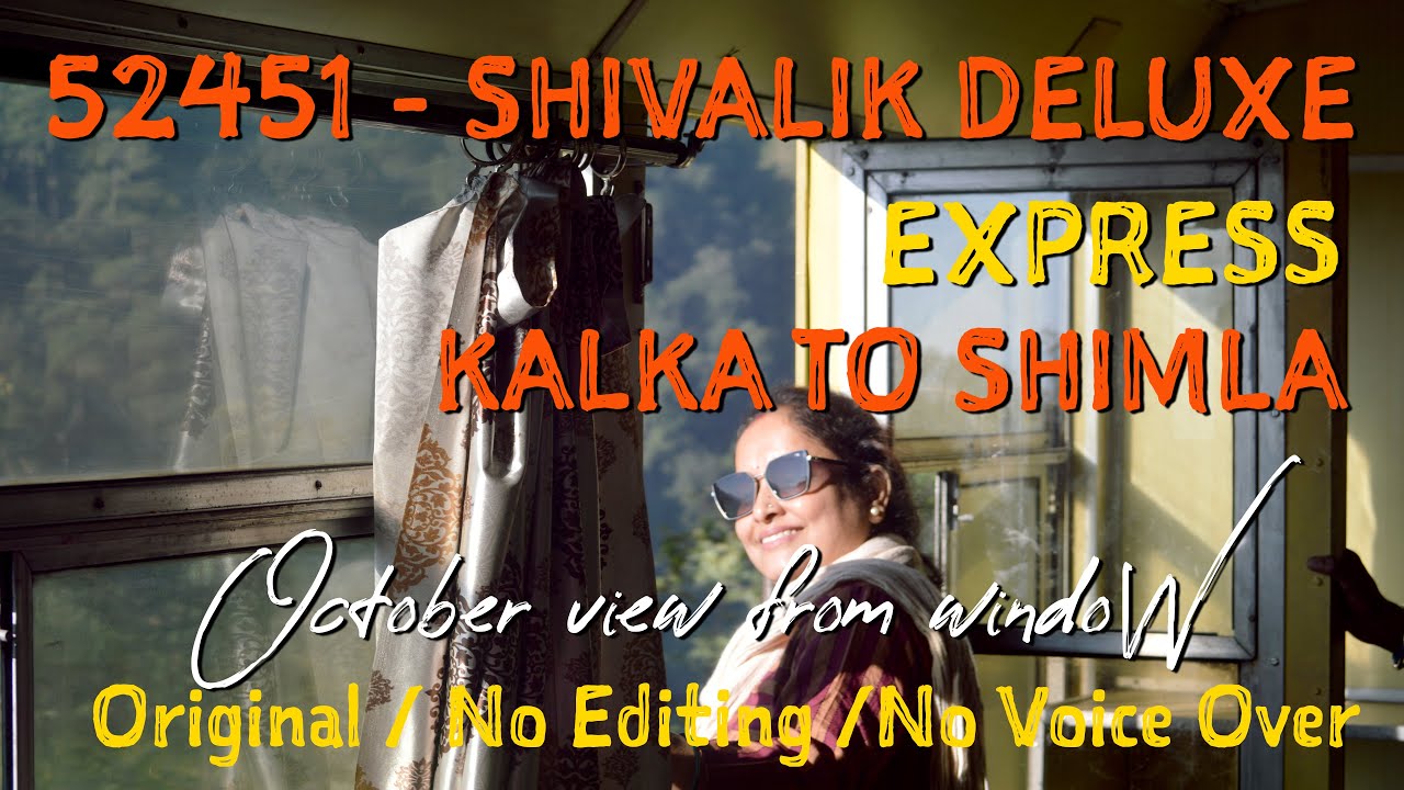52451 Shivalik Deluxe Express | Kalka to Shimla | October Month View from Window #reelsofmelody