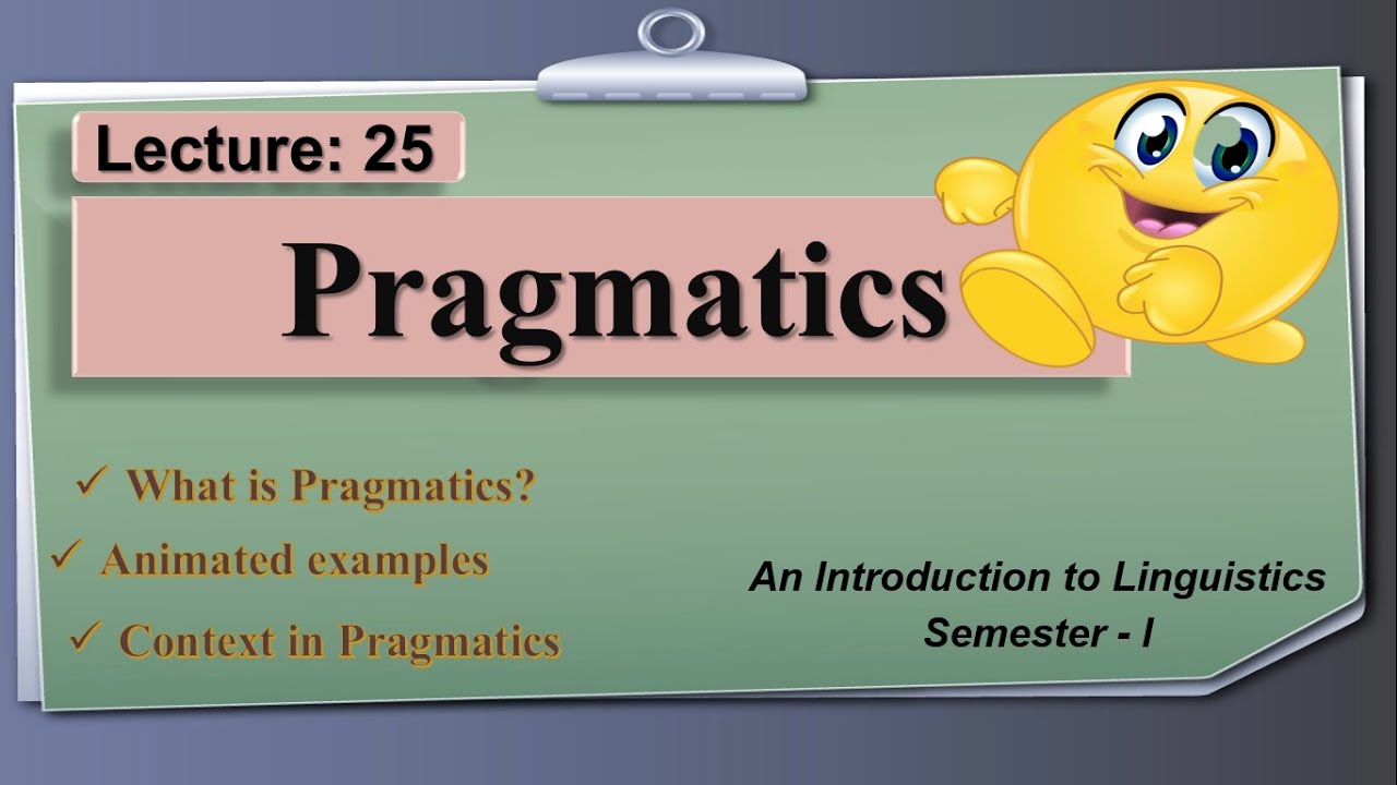 Pragmatics | what is Pragmatics? | Lecture: 25 (Linguistics-I)