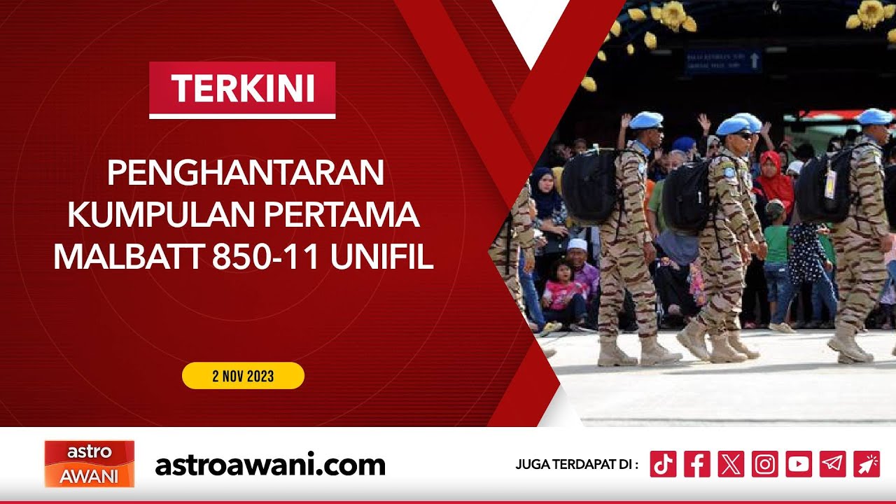 [LANGSUNG] Penghantaran Kumpulan Pertama MALBATT 850-11 UNIFIL | 2 Nov 2023