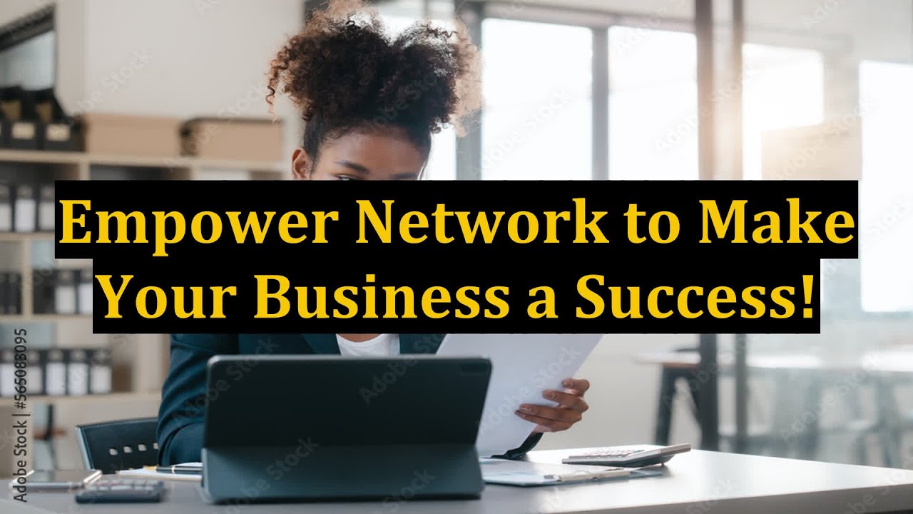 Empower Network to Make Your Business a Success!