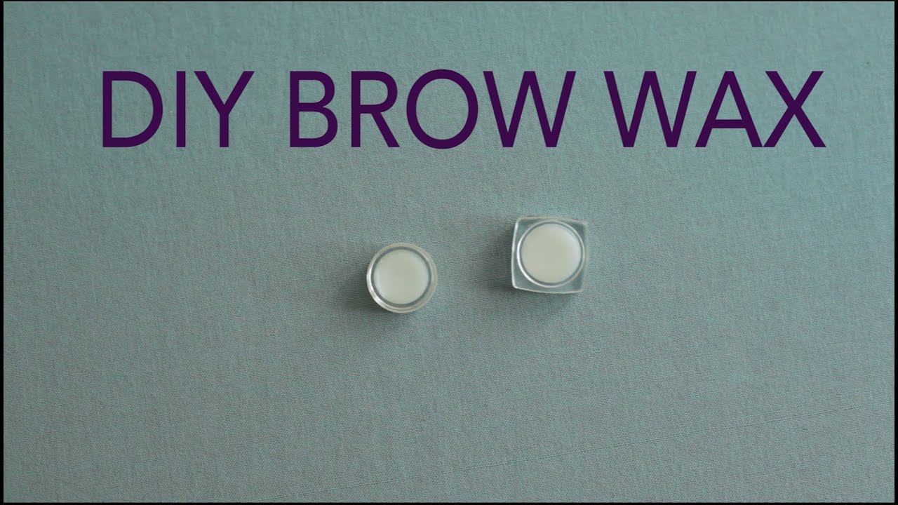 DIY Brow Wax to tame eyebrows