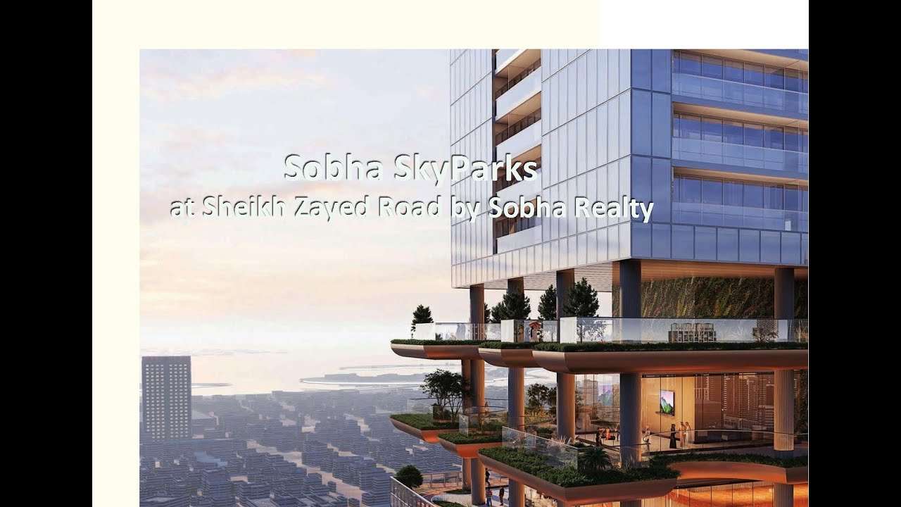 Sobha Skyparks at Sheikh Zayed Road by Sobha Realty